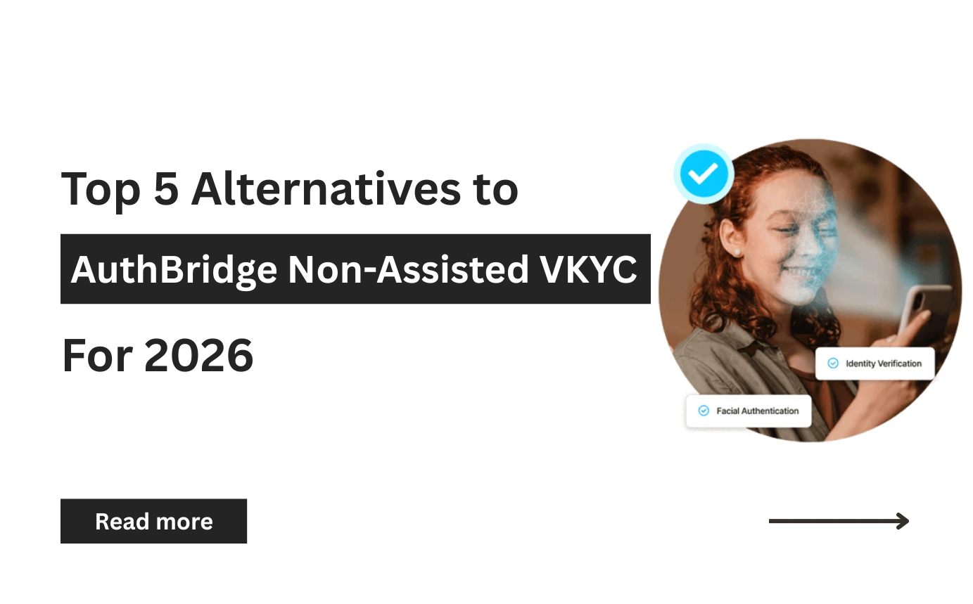 Top 5 Alternatives to AuthBridge Non-Assisted VKYC For 2026